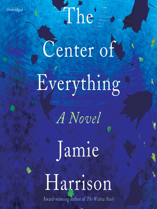 Title details for The Center of Everything by Jamie Harrison - Available